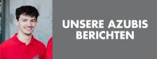 Unsere Azubis berichten