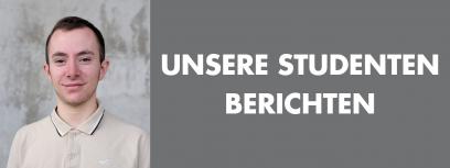 Unsere Studenten berichten